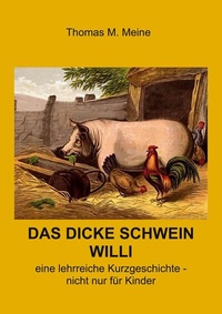 Abbildung von: Das dicke Schwein Willi - Books on Demand