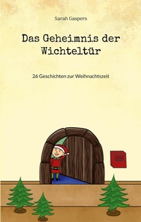 Abbildung von: Das Geheimnis der Wichteltür - Books on Demand
