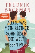 Cover: Alles, was mein kleiner Sohn &uuml;ber die Welt wissen muss - Goldmann