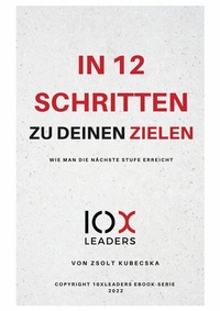 Abbildung von: IN 12 SCHRITTEN ZU DEINEN ZIELEN - Praxium Verlag
