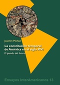 Cover: La constituci&oacute;n temporal de Am&eacute;rica en el siglo XVI: el pasado del futuro - kipu