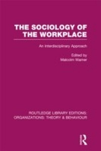 Abbildung von: The Sociology of the Workplace (RLE: Organizations) - Routledge