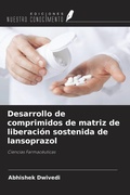 Cover: Desarrollo de comprimidos de matriz de liberaci&oacute;n sostenida de lansoprazol - Ediciones Nuestro Conocimiento