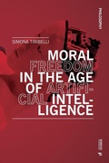 Cover: Moral Freedom in the Age of Artificial Intelligence - Mimesis International