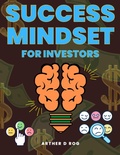 Cover: Success Mindset for Investors - arther d rog
