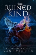 Cover: The Ruined Kind (Dirty South, #0) - Van D Vicious