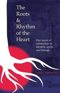 Abbildung von: The Roots & Rhythm of the Heart - Krystal L. Demaine