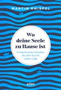 Cover: Wo deine Seele zu Hause ist - adeo Verlag