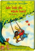 Cover: Wie lieb du mich hast - Deutsche Bibelgesellschaft