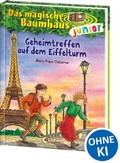 Cover: Das magische Baumhaus junior (Band 32) - Geheimtreffen auf dem Eiffelturm - Loewe