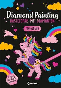 Abbildung von: Diamond Painting - Bastelspaß mit Diamanten - Einhörner - Loewe