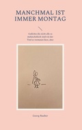 Cover: Manchmal ist immer Montag - BoD - Books on Demand