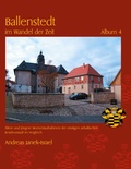 Cover: Ballenstedt im Wandel der Zeit Album 4 - BoD - Books on Demand