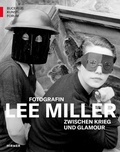 Cover: Lee Miller - Fotografin zwischen Krieg und Glamour - Hirmer