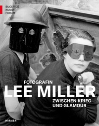 Abbildung von: Lee Miller - Fotografin zwischen Krieg und Glamour - Hirmer