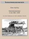 Cover: Notkohlenbetriebe in der SBZ / DDR - Verlag Streusandb&uuml;chse ein Imprint des Geschichtlichen B&uuml;chertischs