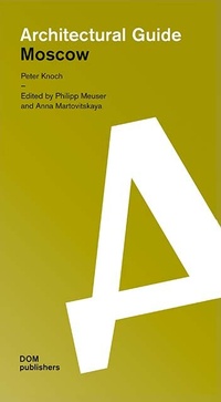 Abbildung von: Moscow. Architectural Guide - DOM publishers