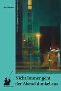Cover: Nicht immer geht der Abend dunkel aus - der blaue reiter Verlag f&uuml;r Philosophie