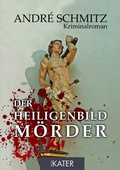 Cover: Der Heiligenbildm&ouml;rder - Iris Kater Verlag & Medien