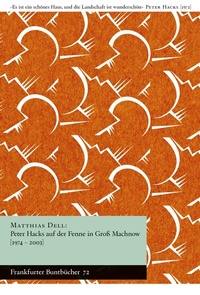 Abbildung von: Peter Hacks auf der Fenne in Groß Machnow (1974-2003) - Verlag für Berlin-Brandenburg