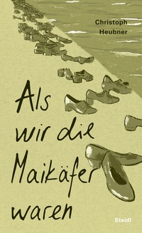 Enlarge image Cover: Als wir die Maikäfer waren - Steidl