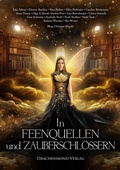 Cover: In Feenquellen und Zauberschl&ouml;ssern - Drachenmond Verlag GmbH