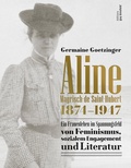 Cover: Aline-Mayrisch-de Saint-Hubert 1874-1947 - &Eacute;ditions Guy Binsfeld