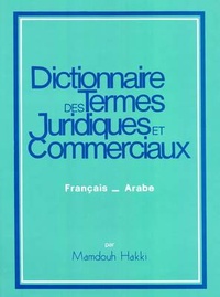 Abbildung von: Dictionnaire Des Termes Juridiques Et Commerclaux (French-Arabic) - Packard Publishing Ltd