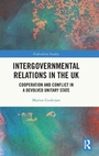 Cover: Intergovernmental Relations in the UK - Routledge