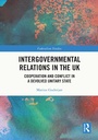 Cover: Intergovernmental Relations in the UK - Routledge