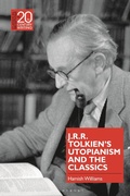 Cover: J.R.R. Tolkien's Utopianism and the Classics - Bloomsbury Academic