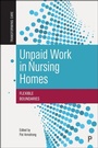 Cover: Unpaid Work in Nursing Homes - Policy Press