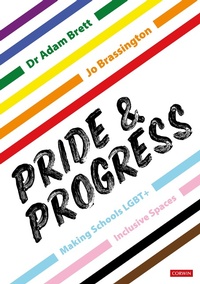 Enlarge image Cover: Pride and Progress: Making Schools LGBT+ Inclusive Spaces - Corwin UK