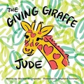 Cover: The Giving Giraffe Jude - Chalfant Eckert Publishing