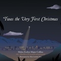Cover: 'Twas the Very First Christmas - WestBow Press