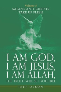 Enlarge image Cover: I Am God, I Am Jesus, I Am Allah, the Truth Will Set You Free - iUniverse