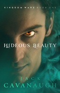 Cover: Hideous Beauty (Kingdom Wars, #1) - Enclave Publishing