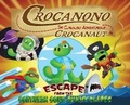 Cover: Crocanono the Curiously Adventurous Crocanaut - Born Again Endeavors, LLC