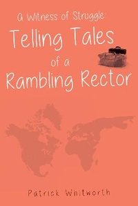 Enlarge image Cover: A Witness of Struggle: Telling Tales of a Rambling Rector - Olympia Publishers