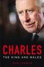 Cover: Charles: The King and Wales - Parthian Books