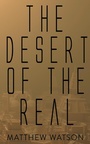 Cover: The Desert of the Real - Clink Street Publishing