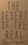 Cover: The Desert of the Real - Clink Street Publishing