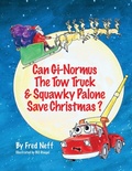Cover: Can Gi-Normous the Tow Truck and Squawky Palone Save Christmas? - Leaning Rock Press LLC