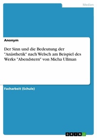 Abbildung von: Der Sinn und die Bedeutung der "Anästhetik" nach Welsch am Beispiel des Werks "Abendstern" von Micha Ullman - GRIN Verlag