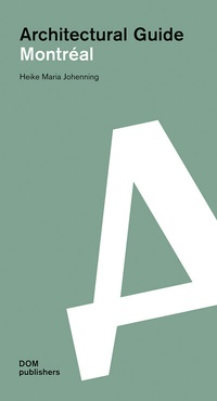 Abbildung von: Montréal. Architectural Guide - DOM publishers