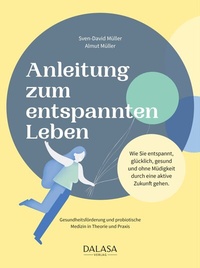Abbildung von: Anleitung zum entspannten Leben - Dalasa Verlag
