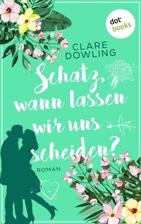 Abbildung von: Schatz, wann lassen wir uns scheiden? - dotbooks