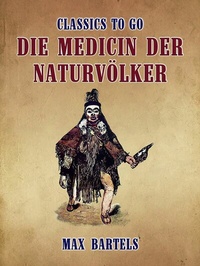 Abbildung von: Die Medicin der Naturvölker - OTB eBook publishing