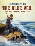 Cover: The Blue Veil, or, Nick Carter's Torn Trail - OTB eBook publishing