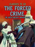 Cover: The Forced Crime; or, Nick Carter?s Brazen Clew - OTB eBook publishing
